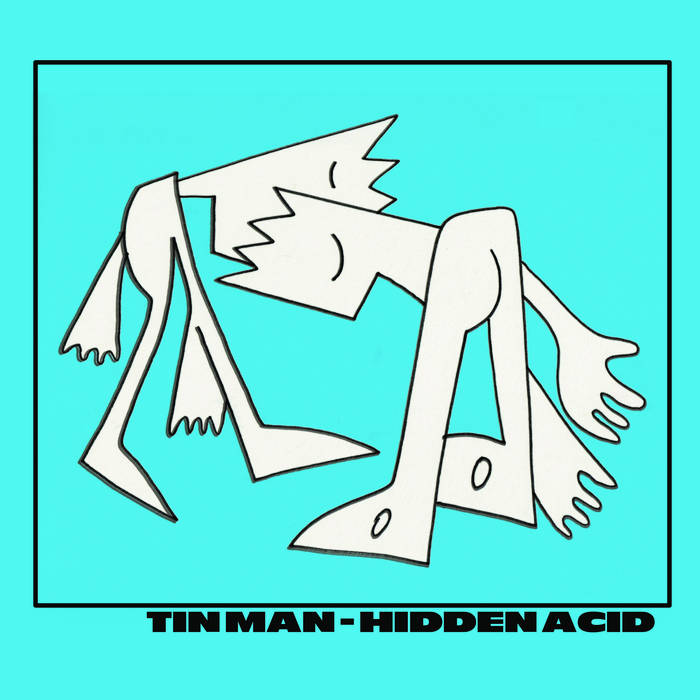 Hidden Acid | Tin Man
