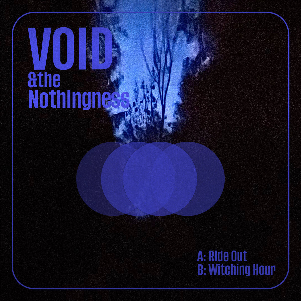 Void Ride Ride Out / Witching Hour | Void & The Nothingness