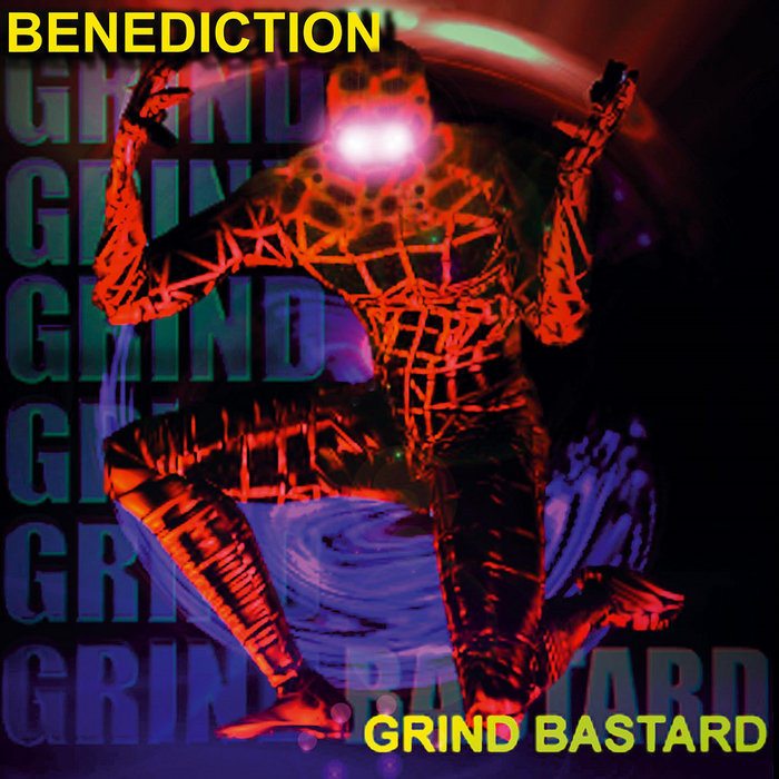 Grind Bastard Benediction