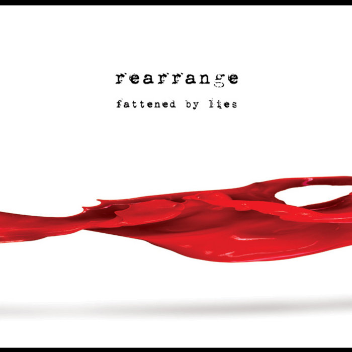 Lies Rearranged fattened by lies 2012 | rearrange