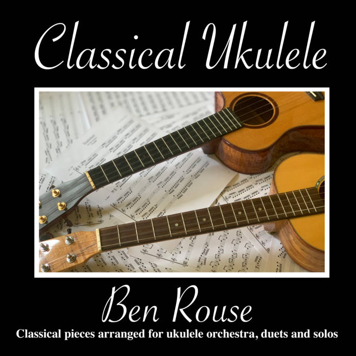 Classical Ukulele | Ben Rouse