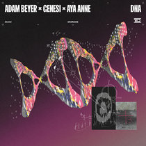 Adam Beyer, GENESI, Aya Anne — DNA