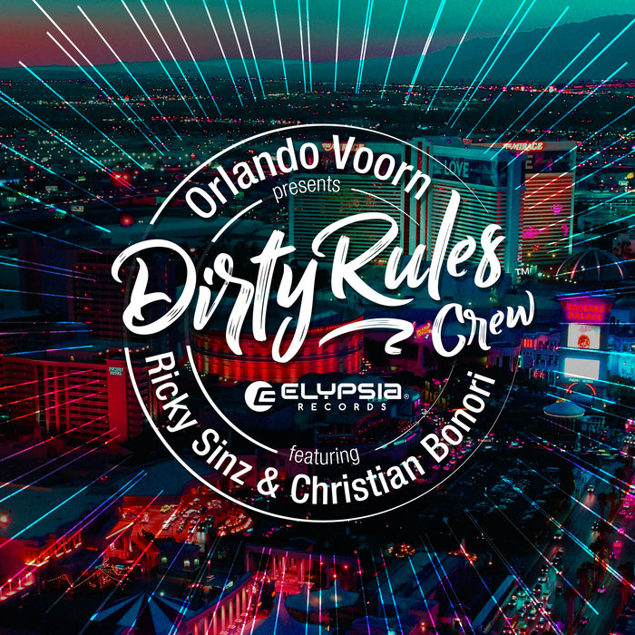 Orlando Voorn presents ‘Dirty Rules Crew’ featuring Christian Bonori & Ricky Sinz
