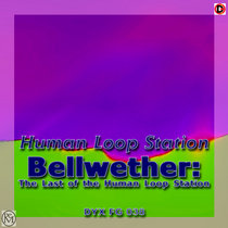 Bellwether: The Last of the Human Loop Station cover art