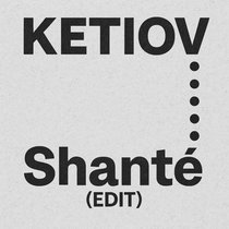 Ketiov — Ketiov - Shanté (Edit)