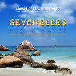 Ocean Waves: Seychelles (Nature Sounds for Relaxation, Meditation, Healing & Sleep)