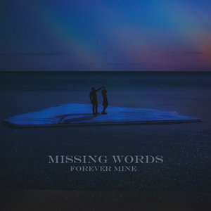 Missing Words — Forever Mine