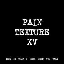 PAIN TEXTURE XV [TF00170] cover art