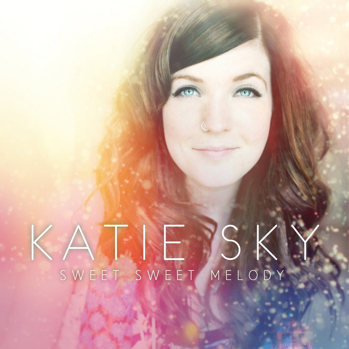 Sweet Sweet Melody (Single) | Katie Sky