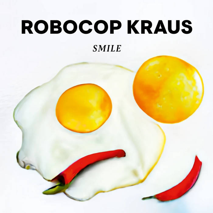 Smile | The Robocop Kraus