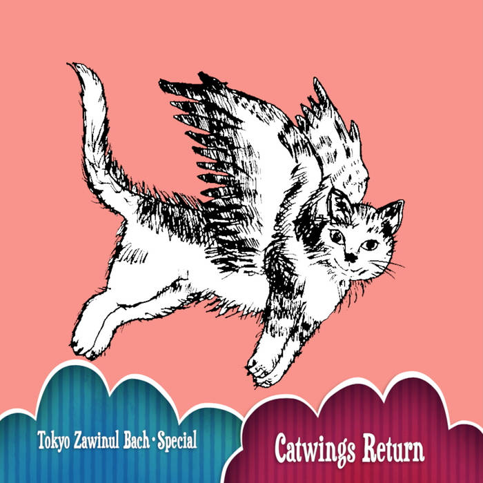 Catwings Return | Tokyo Zawinul Bach・ Special | Masayasu Tzboguchi