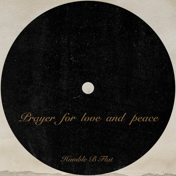Pochette de Prayer for Love and Peace EP par Humble B Flat