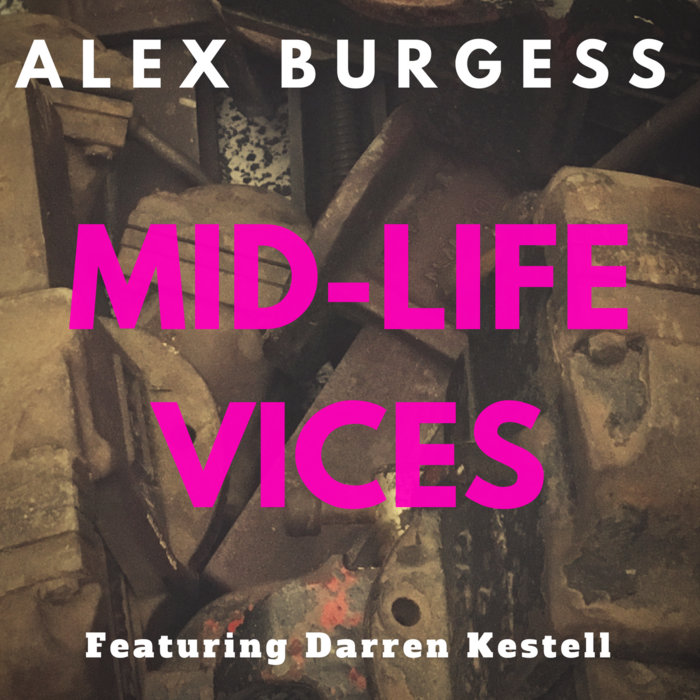 Midlife Vices Alex Burgess