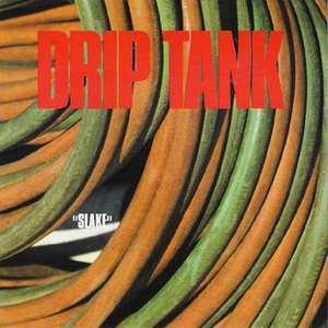 Drip Tank — Slake