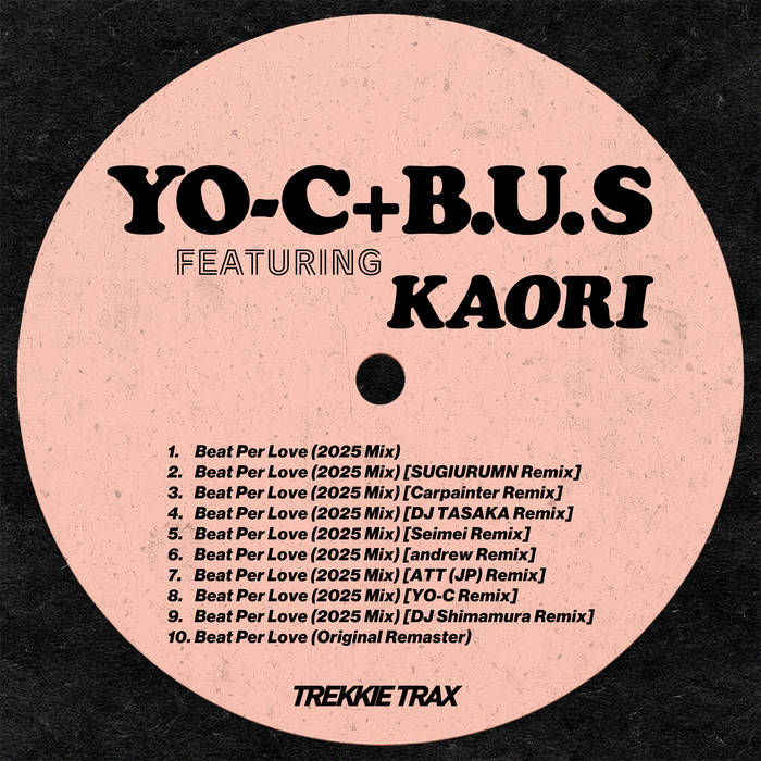 Beat Per Love (2025 Mix) YO-C, KAORI TREKKIE TRAX