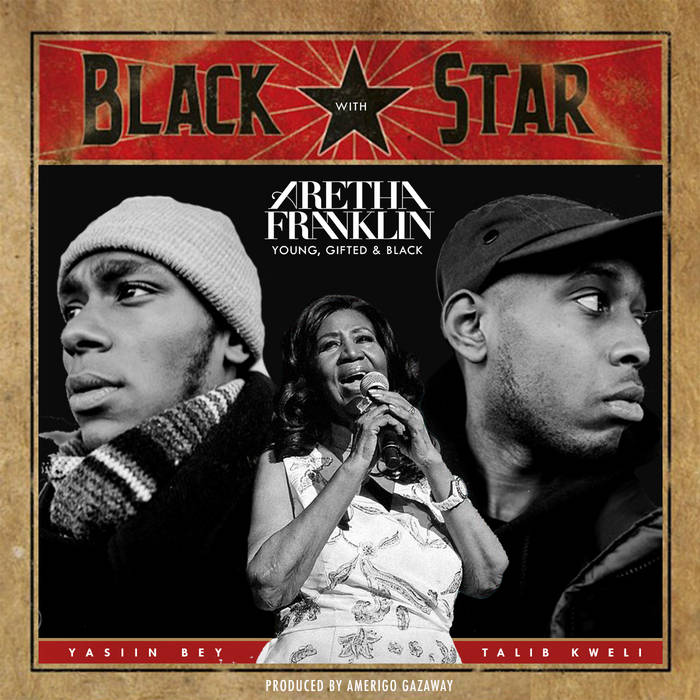 Black Star & Aretha Franklin - Young, Gifted & Black (Single
