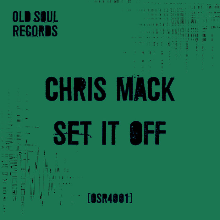 Set It Off (Original White Label Mix) | Chris Mack | Old Soul Records