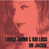 Louise Quinn & Kid Loco - Oh Jackie Cover Art
