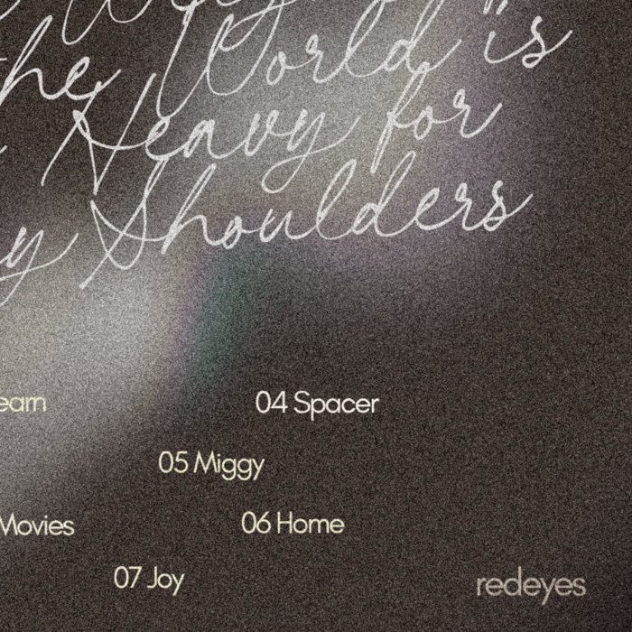 The weight of the world is too heavy for my shoulders | Redeyes