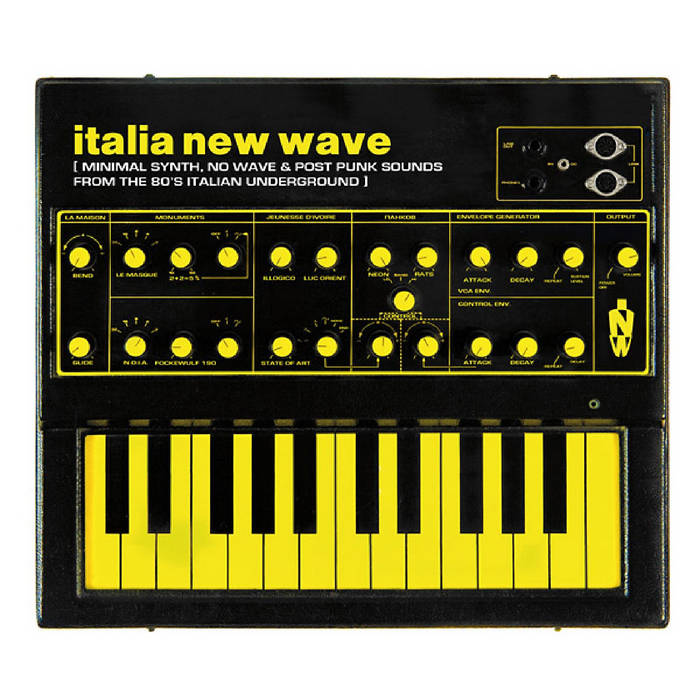 Italia New Wave: Minimal Synth, No Wave, & Post Punk Sounds From
