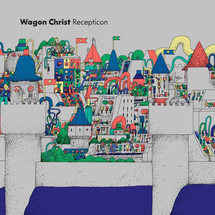 Recepticon by Wagon Christ | Wagon Christ | People of Rhythm Recepticon by Wagon Christ | Wagon Christ | People of Rhythm