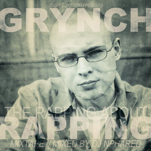 The Rapping About Rapping MixtapeGrynch & DJ Nphared cover