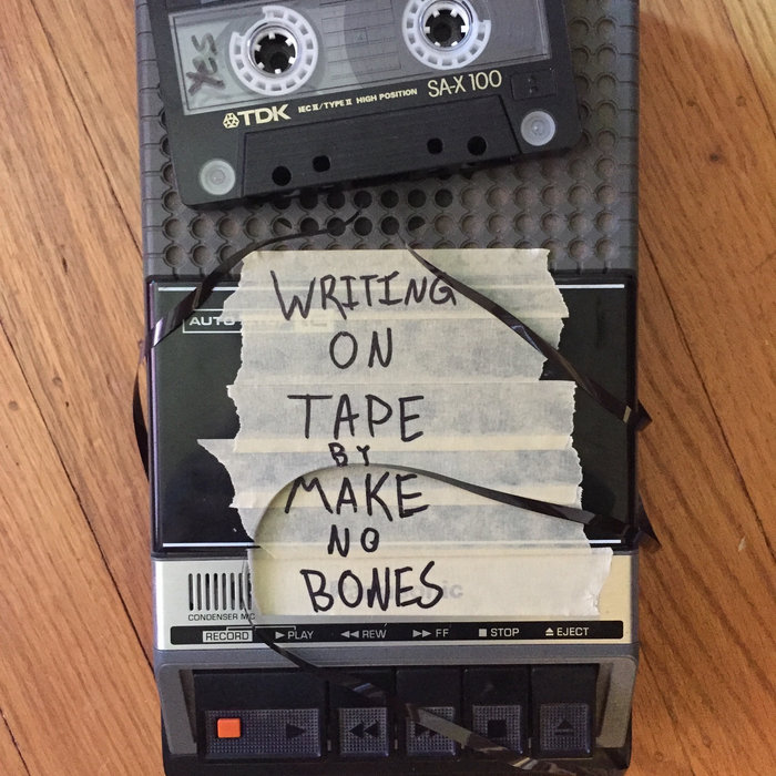 Writing On Tape | MAKE NO BONES