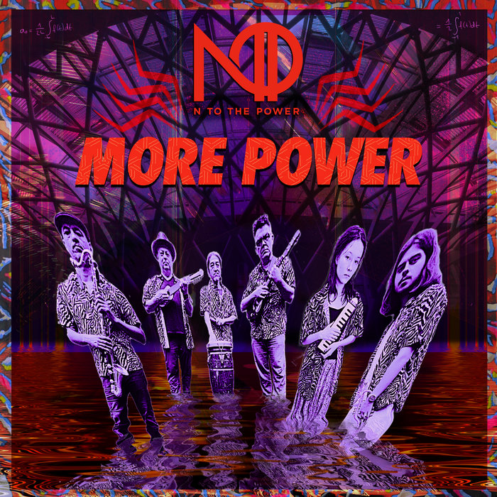 MORE POWER | N to The Power
