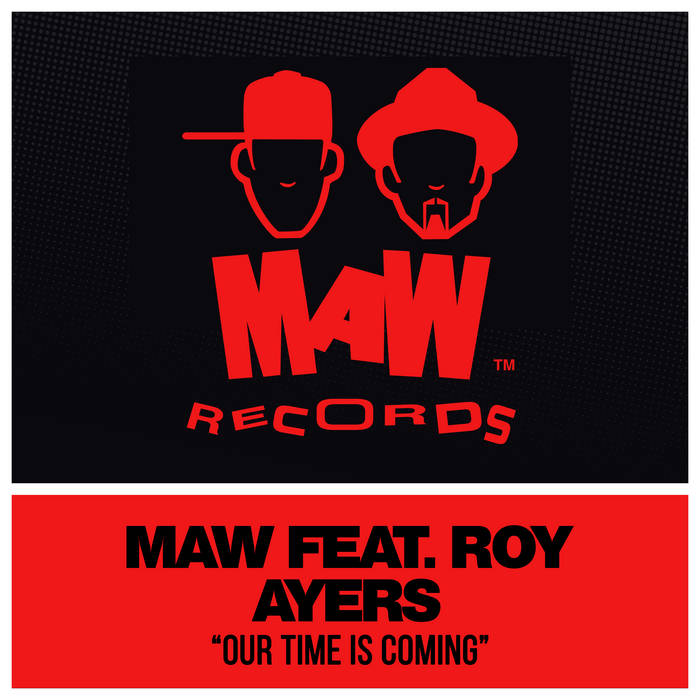 Our Time Is Coming | Maw Featuring Roy Ayers | Masters At Work