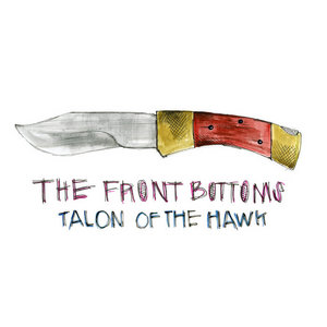 The Front Bottoms — Talon of the Hawk