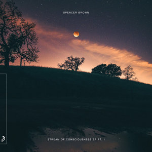 Spencer Brown — Stream of Consciousness EP pt. 1