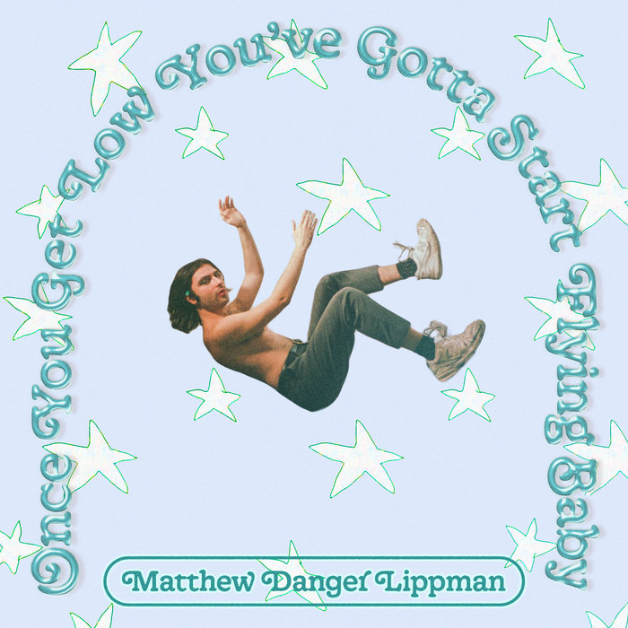 Once You Get Low You've Gotta Start Flying Baby | Matthew Danger