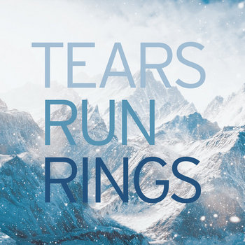 Music | Tears Run Rings
