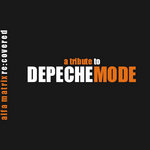 Alfa Matrix Re:covered Vol.1 - A Tribute To Depeche Mode (Bonus Tracks Version)