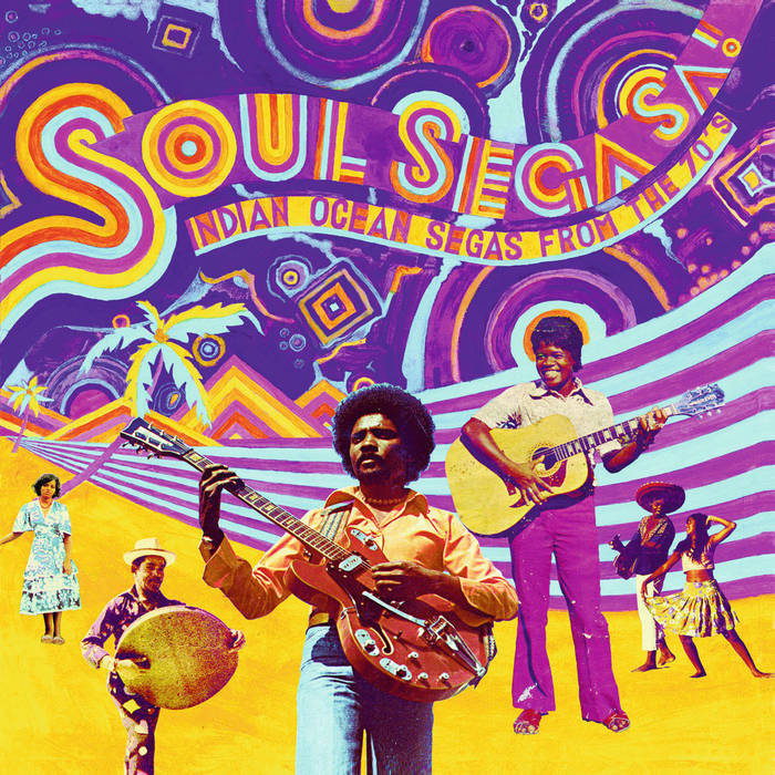 SOUL SEGA SA ! Indian Ocean Segas From The 70s | Various Artists