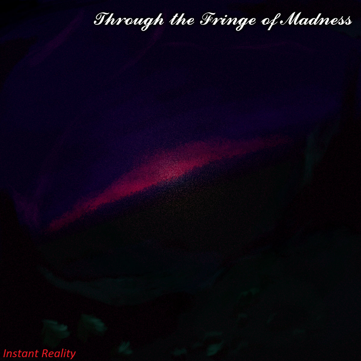 Through The Fringe Of Madness Instant Reality