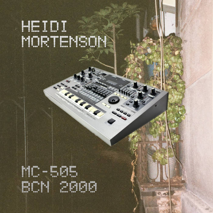 MC-505 BCN 2000 | Heidi Mortenson