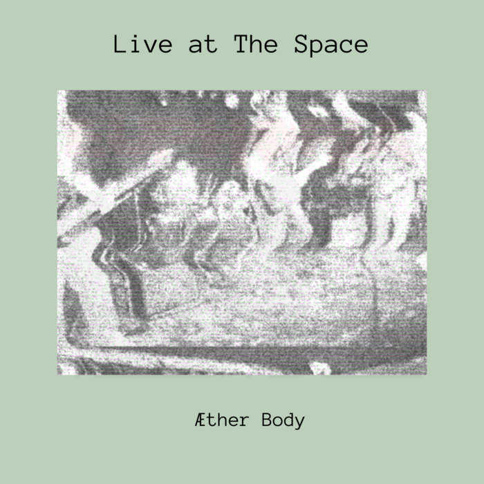 Live at The Space | Æther Body