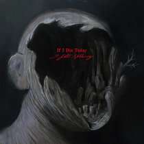 If I Die Today - I Felt Nothing