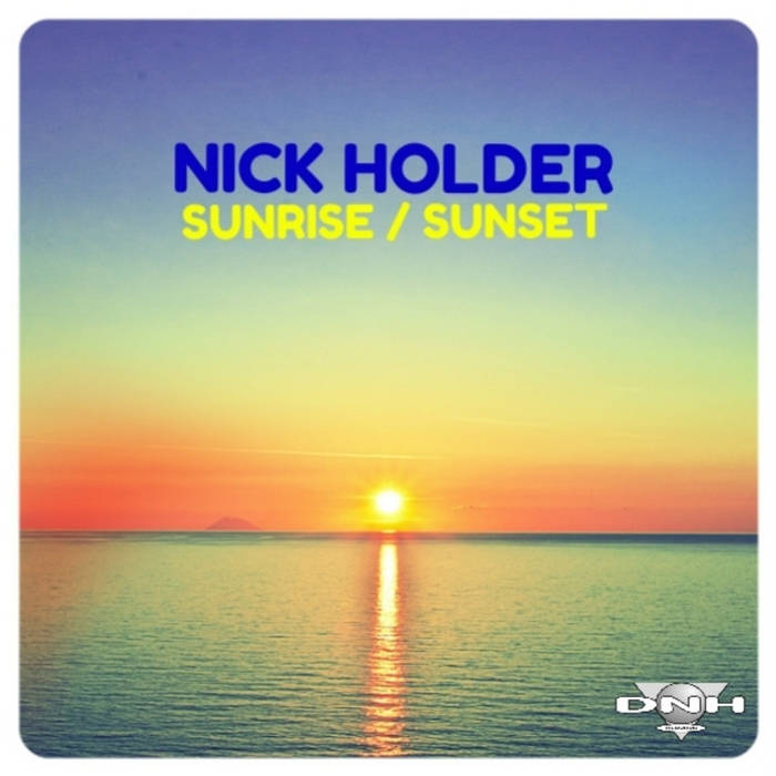 Sunrise  Sunset | Nick Holder | DNH Records