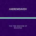 @ANDREWDAVIDV - The Time Machine EP Revisited