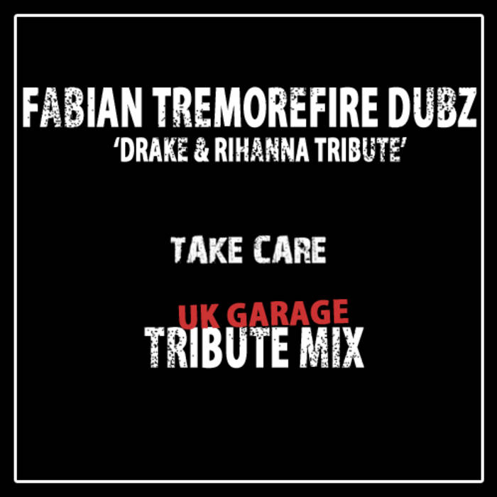 Take Care Drake Rihanna Tribute Edition Club Mix Fabian Dubz