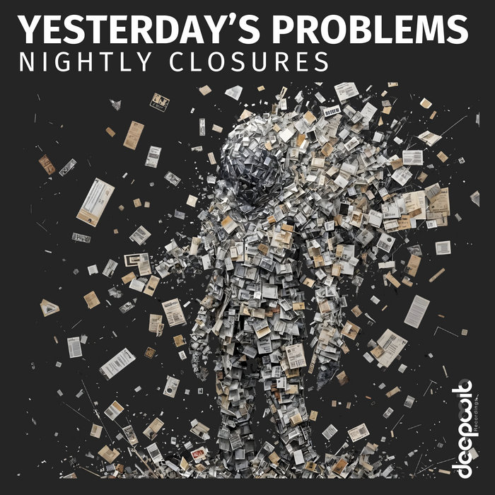 Yesterday's Problems | Nightly Closures | DeepWit Recordings