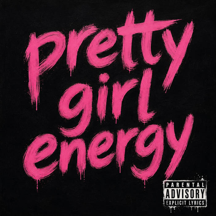 Pretty Girl Energy by Chaun Conscious  cover art