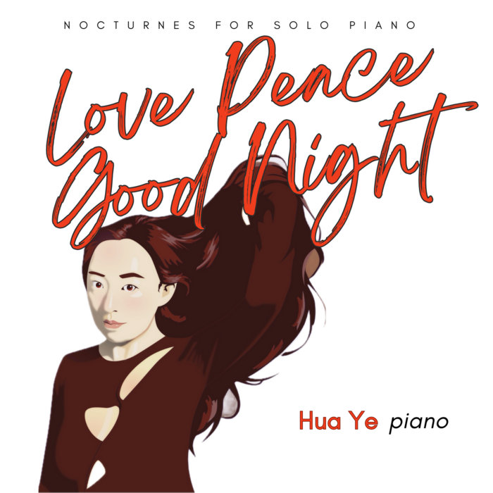 Love Peace Good-Night | Hua Ye, pianist | Hua Ye 华烨