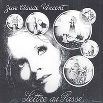 Jean Claude Vincent — Lettre Au Passé