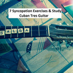 Son Montuno Syncopation Exercises & Study - Cuban Tres