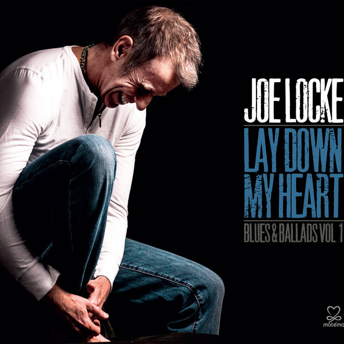 Lay Down My Heart - Blues & Ballads Vol. 1 | Joe Locke