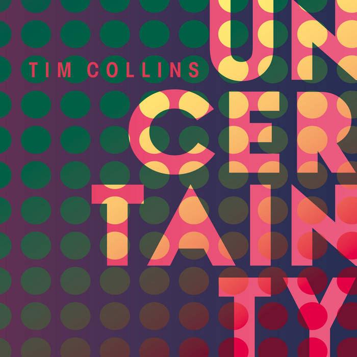 Uncertainty, by Tim Collins