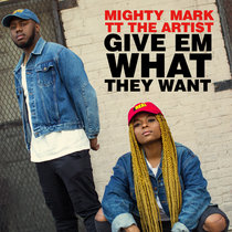 [MTXLT145] Mighty Mark & TT The Artist - Give Em What They Want cover art